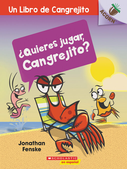 Title details for ¿Quieres jugar, Cangrejito? (Let's Play, Crabby!) by Jonathan Fenske - Available